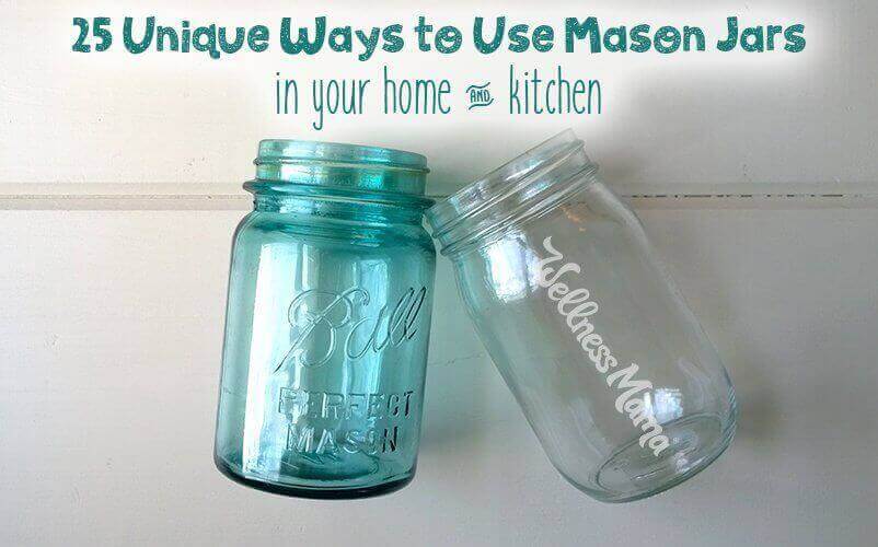 25 Unique Ways to Use Mason Jars Around Your House