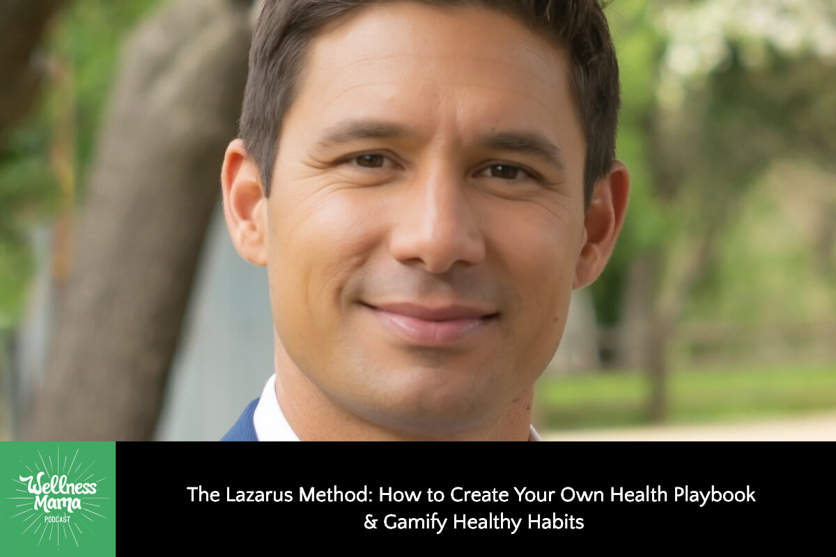 The Lazarus Method: How to Create your own Health Playbook & Gamify Healthy Habits