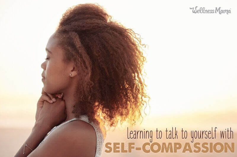 Talking to Yourself With Self-Compassion (& Why It’s Healthy)