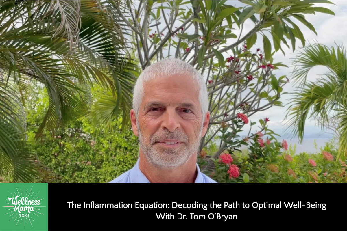 814: The Inflammation Equation: Decoding the Path to Optimal Well-Being With Dr. Tom O’Bryan